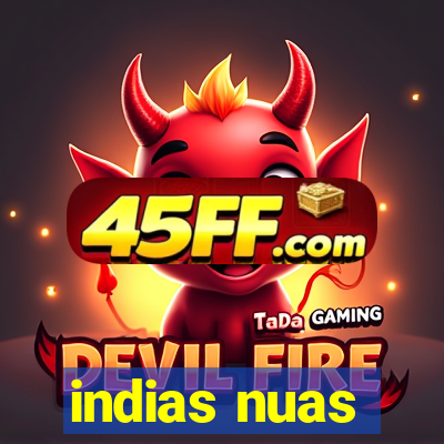 indias nuas